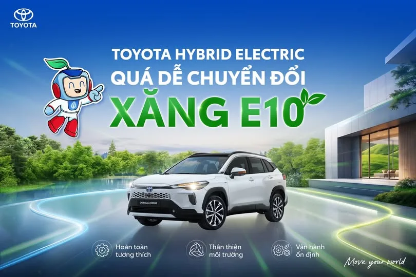 CHUYỂN ĐỔI SANG XĂNG E10? QU&Aacute; DỄ VỚI TOYOTA HYBRID ELECTRIC